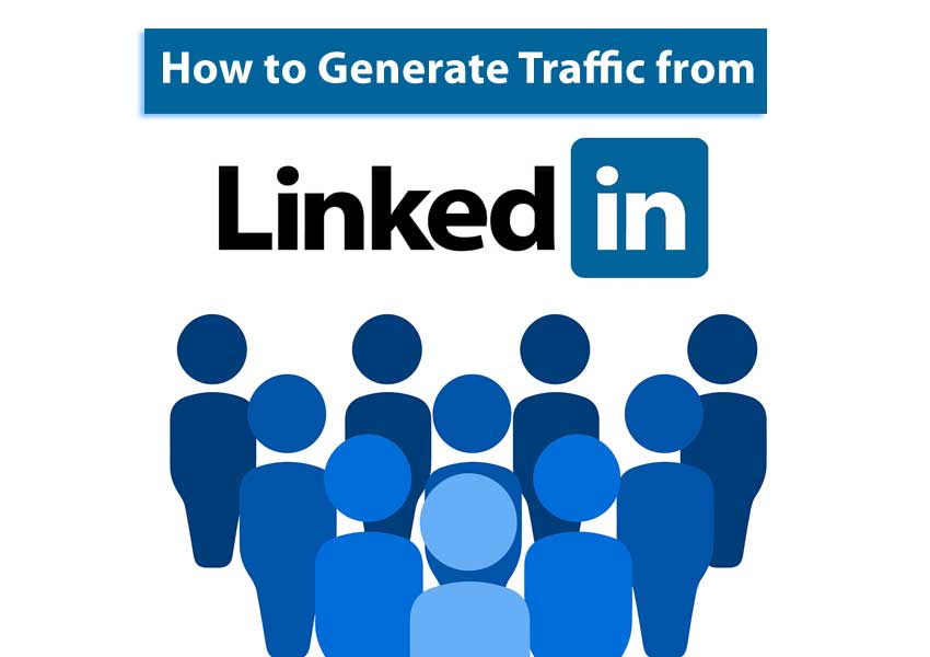 How to Generate Traffic from Linkedin